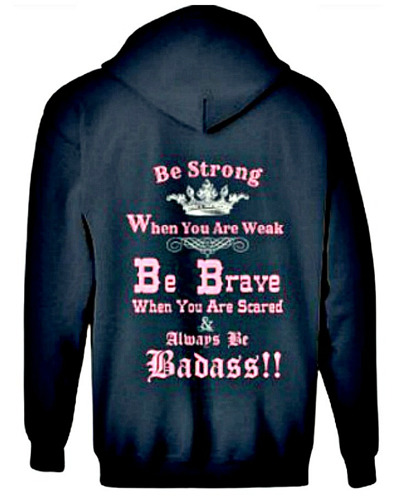 BADASS SASSY HOODIE "Be Strong When You Are Weak Be Brave When You Are Scared... " Zip Up Navy Blue Womens Graphic Sweatshirt  LAST ONE M/L