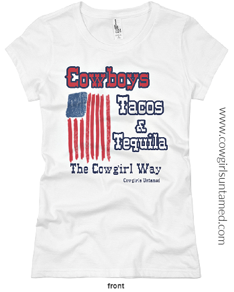 AMERICAN COWGIRL T-SHIRT "Cowboys Tacos & Tequila The Cowgirl Way" Red Blue American Flag Graphic Womens White T-Shirt