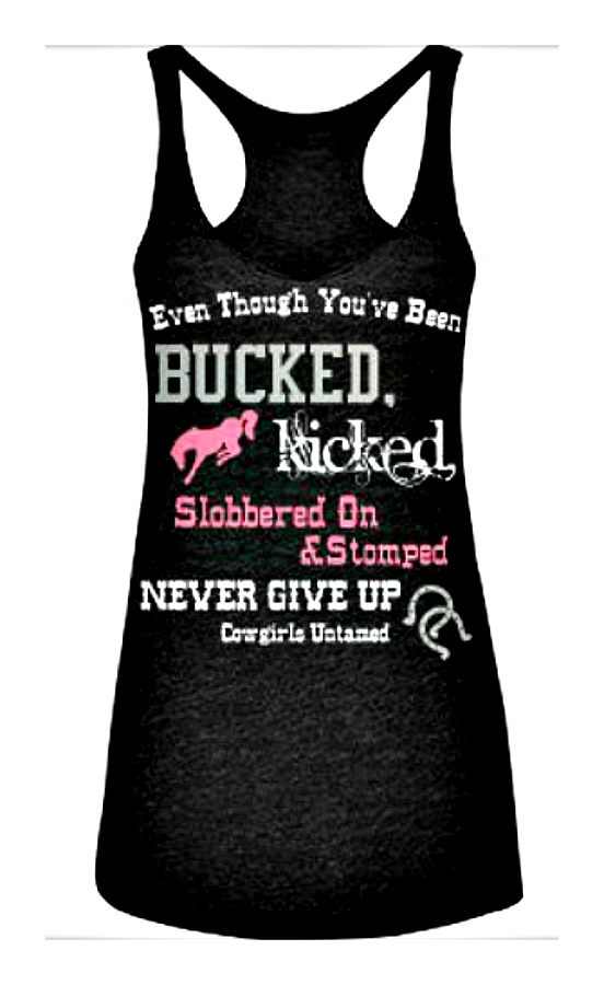 RODEO REBEL TANK TOP "Even Though You've Been Bucked Kicked Slobbered On ...Never Give Up" Horseshoe & Horse Western Tank Top LAST ONE XL